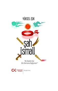 Şah İsmail / Yüksel Işık Şah İsmail / Yüksel Işık