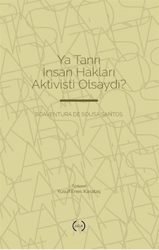 Ya Tanrı İnsan Hakları Aktivisti Olsaydı / Boaventura De Sous...
