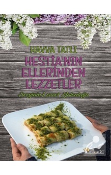 Hestia'nın Ellerinden Lezzetler / Havva Tatlı
