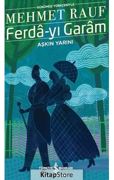 Kitapstore Ferda-Yi Garam Aşkın Yarını Günümüz Türkçesiyle / Mehmed Rauf Kitapstore Ferda-Yi Garam Aşkın Yarını Günümüz Türkçesiyle / Mehmed Rauf