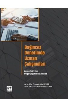 Gazi Kitabevi - Bağımsız Denetimde Uzman Çalışmaları Gerçeğe Uygun Değer Ölçümleri Özelin - Arş. Gör. Cemalettin İnceleme 29443974