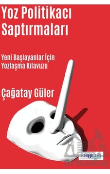 Yoz Politikacı Saptırmaları - Yeni Başlayanlar İçin Yozlaşma Kılavuzu - Çağatay Güler - Favori Yayınları Yoz Politikacı Saptırmaları - Yeni Başlayanlar İçin Yozlaşma Kılavuzu - Çağatay Güler - Favori Yayınları