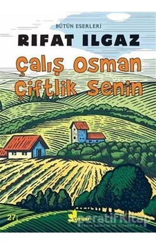 Çalış Osman Çiftlik Senin - Rıfat Ilgaz - Çınar Yayınları Çalış Osman Çiftlik Senin - Rıfat Ilgaz - Çınar Yayınları