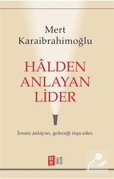 Halden Anlayan Lider / Mert Karaibrahimoğlu Halden Anlayan Lider / Mert Karaibrahimoğlu