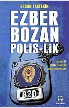 Ezber Bozan Polis-lik / Ercan Taştekin