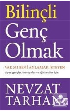 Bilinçli Genç Olmak / Var Mı Beni Anlamak İsteyen / Prof. Dr. ... Bilinçli Genç Olmak / Var Mı Beni Anlamak İsteyen / Prof. Dr. ...