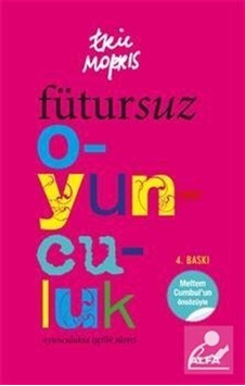 Fütursuz Oyunculuk / Eric Morris