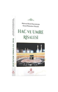 Hac ve Umre Risalesi - Mahmud Efendi Hazretleriyle Kutsal Mekanlara Yolculuk- Ahıska Yayınevi Hac ve Umre Risalesi - Mahmud Efendi Hazretleriyle Kutsal Mekanlara Yolculuk- Ahıska Yayınevi