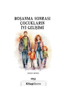 Boşanma Sonrası Çocukların İyi Gelişimi - Rose Wing - Gece Kitaplığı Boşanma Sonrası Çocukların İyi Gelişimi - Rose Wing - Gece Kitaplığı