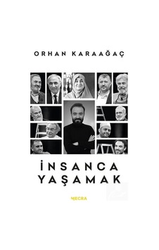 İnsanca Yaşamak - Ahmet Akın - Mecra Kitap İnsanca Yaşamak - Ahmet Akın - Mecra Kitap