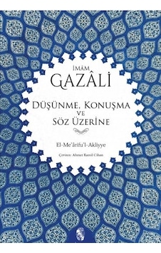 Düşünme Konuşma ve Söz Üzerine - İmam-ı Gazali - İnsan Yayınları