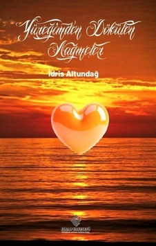 Yüreğimden Dökülen Nağmeler / İdris Altundağ