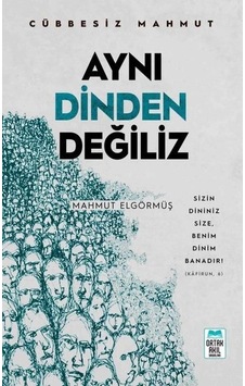 Aynı Dinden Değiliz  - Mahmut Elgörmüş  - Ortak Akıl Yayınları