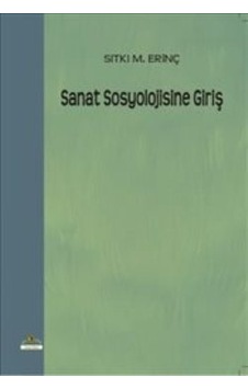 Sanat Sosyolojisine Giriş - Sıtkı M. Erinç - Ütopya Yayınevi Sanat Sosyolojisine Giriş - Sıtkı M. Erinç - Ütopya Yayınevi