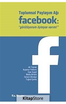 Toplumsal Paylaşım Ağı Facebook: Görülüyorum Öyleyse Varım - Mutlu Binark - Ayşenur Yıldırım - Kalkedon Toplumsal Paylaşım Ağı Facebook: Görülüyorum Öyleyse Varım - Mutlu Binark - Ayşenur Yıldırım - Kalkedon