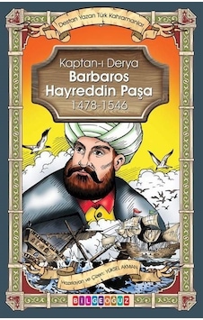 Kaptan-ı Derya Barbaros Hayreddin Paşa / Yüksel Akman Kaptan-ı Derya Barbaros Hayreddin Paşa / Yüksel Akman