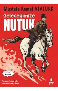 Geleceğimize Nutuk-Çizgi Roman - Doğan Çocuk Geleceğimize Nutuk-Çizgi Roman - Doğan Çocuk