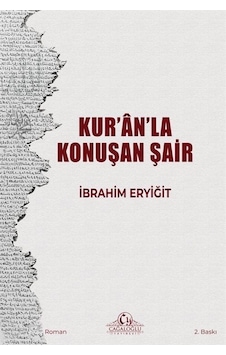 Kur'an'la Konuşan Şair / İbrahim Eryiğit