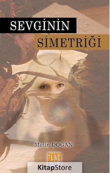 Sevginin Simetriği - Metin Doğan - Tunç Yayıncılık Sevginin Simetriği - Metin Doğan - Tunç Yayıncılık