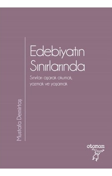 Edebiyatın Sınırlarında - Mustafa Demirtaş - Otonom Yayıncılık Edebiyatın Sınırlarında - Mustafa Demirtaş - Otonom Yayıncılık
