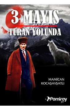3 Mayıs Turan Yolunda 3 Mayıs Turan Yolunda