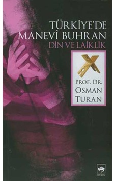 Türkiye'de Manevi Buhran Din ve Laiklik - Osman Turan - Ötüken Neşriyat Türkiye'de Manevi Buhran Din ve Laiklik - Osman Turan - Ötüken Neşriyat
