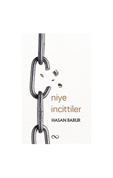 Niye İncittiler / Hasan Babur Niye İncittiler / Hasan Babur