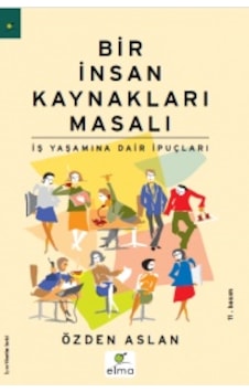 Bir İnsan Kaynakları Masalı Özden Aslan Bir İnsan Kaynakları Masalı Özden Aslan