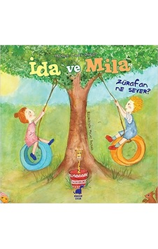 İda ve Mila-Zürafan Ne Sever?- Ayrıntı Yayınları İda ve Mila-Zürafan Ne Sever?- Ayrıntı Yayınları
