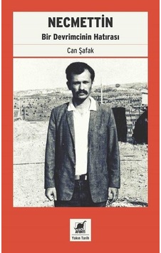 Necmettin-Bir Devrimcinin Hatırası - Can Şafak - Ayrıntı Yayınları
