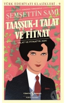 Iş Bankası Yayınları Taaşşuk I Talat ve Fitnat Iş Bankası Yayınları Taaşşuk I Talat ve Fitnat