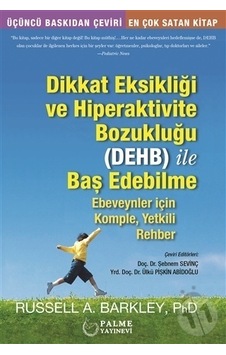 Dikkat Eksikliği ve Hipeaktivite Bozukluğu ile Baş Edebilme - Russell Alan Barkley - Palme Eğitim