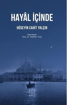 Hayal İçinde - Hüseyin Cahit Yalçın - Hitabevi Hayal İçinde - Hüseyin Cahit Yalçın - Hitabevi