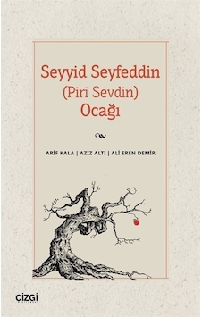 Seyyid Seyfeddin (Piri Sevdin) Ocağı - Ali Eren Demir - Çizgi Kitabevi Seyyid Seyfeddin (Piri Sevdin) Ocağı - Ali Eren Demir - Çizgi Kitabevi