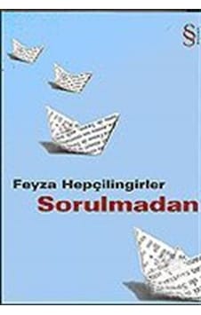 Sorulmadan - Feyza Hepçilingirler - Everest Yayınları Sorulmadan - Feyza Hepçilingirler - Everest Yayınları