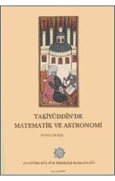 Takiyuddin'de Matematik ve Astronomi / Remzi Demir Takiyuddin'de Matematik ve Astronomi / Remzi Demir