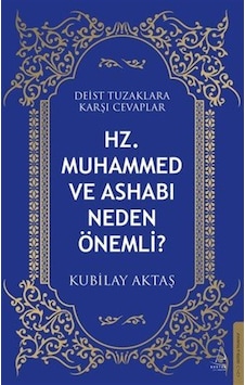 Hz. Muhammed Ve Ashabı Neden Önemli / Kubilay Aktaş Hz. Muhammed Ve Ashabı Neden Önemli / Kubilay Aktaş