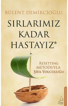 Sırlarımız Kadar Hastayız - Bülent Demircioğlu - Destek Yayınları Sırlarımız Kadar Hastayız - Bülent Demircioğlu - Destek Yayınları