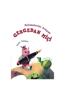 Kelimelerini Arayan Gergedan Miçi - Pınar Yazgan - Dinozor Çocuk Kelimelerini Arayan Gergedan Miçi - Pınar Yazgan - Dinozor Çocuk