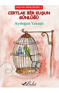 Cırtlak Bir Kuşun Günlüğü - Aydoğan Yavaşlı - Bulut Yayınları Cırtlak Bir Kuşun Günlüğü - Aydoğan Yavaşlı - Bulut Yayınları