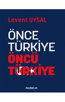 Önce Türkiye Öncü Türkiye / Levent Uysal Önce Türkiye Öncü Türkiye / Levent Uysal