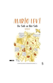 Bu Salı ve Her Salı Şişli-Gördüklerimiz Göremediklerimiz 2 - Mario Levi - Everest Yayınları Bu Salı ve Her Salı Şişli-Gördüklerimiz Göremediklerimiz 2 - Mario Levi - Everest Yayınları