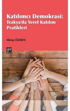 Katılımcı Demokrasi : Trakya'da Yerel Katılım Pratikleri / Mir...
