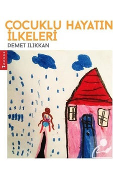 Çocuklu Hayatın İlkeleri - Demet Ilıkkan - Ağaçkakan Yayınları