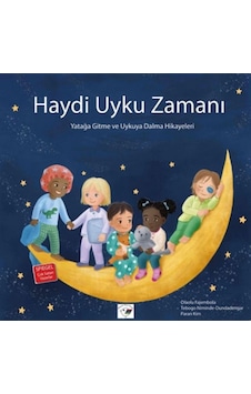 Haydi Uyku Zamanı – Yatağa Gitme ve Uykuya Dalma Hikayeleri Haydi Uyku Zamanı – Yatağa Gitme ve Uykuya Dalma Hikayeleri