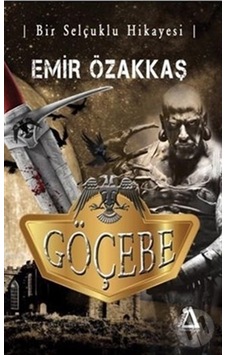 Göçebe ve Bir Selçuklu Hikayesi Göçebe ve Bir Selçuklu Hikayesi