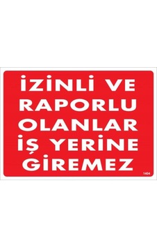 Izinli Ve Raporlu Olanlar Iş Yerine Giremez Uyarı Levhası 25X35 K (475973385) Izinli Ve Raporlu Olanlar Iş Yerine Giremez Uyarı Levhası 25X35 K (475973385)