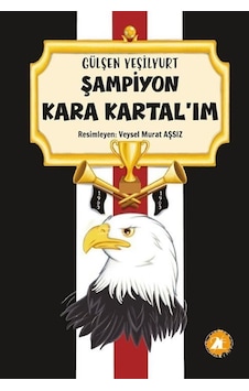 Şampiyon Kara Kartal'ım - Gülşen Yeşilyurt - 2E Kitap