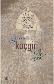 Koçgiri-Aşiret Kimlik Siyaset - Gültekin Uçar - Ayrıntı Yayınları Koçgiri-Aşiret Kimlik Siyaset - Gültekin Uçar - Ayrıntı Yayınları