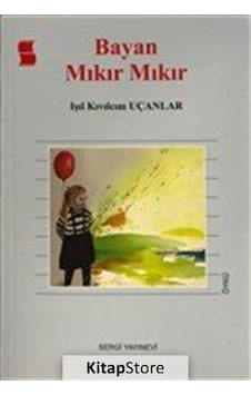 Bayan Mıkır Mıkır - Işıl Kıvılcım - Sergi Yayınevi